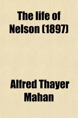 Book cover for The Life of Nelson (1897)