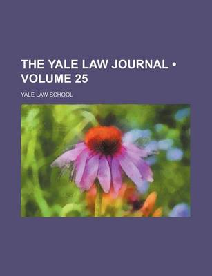 Book cover for The Yale Law Journal (Volume 25 )