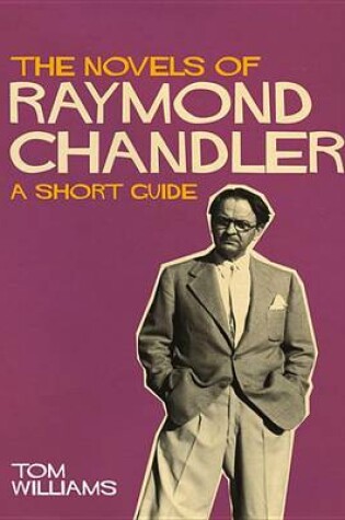 Cover of The Novels of Raymond Chandler: A Short Guide