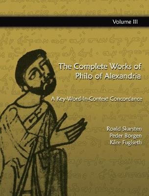 Book cover for The Complete Works of Philo of Alexandria: A Key-Word-In-Context Concordance (Vol.3)