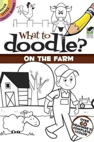 Cover of What to Doodle? on the Farm