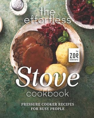 Book cover for The Effortless Stove Cookbook