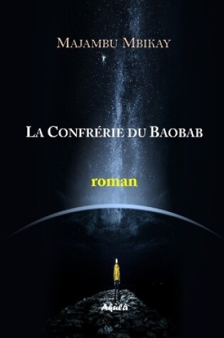 Cover of La confrérie du baobab