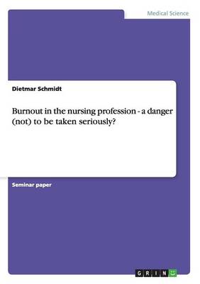 Book cover for Burnout in the nursing profession - a danger (not) to be taken seriously?