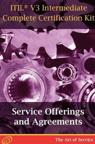 Cover of Itil V3 Service Offerings and Agreements (Soa) Full Certification Online Learning and Study Book Course - The Itil V3 Intermediate Soa Capability Complete Certification Kit