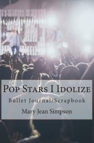 Cover of Pop Stars I Idolize