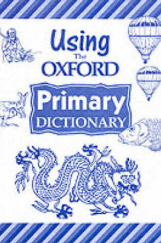 Cover of Using the Primary Dictionary