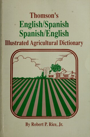 Cover of Thomson's English-Spanish - Spanish-English Illustrated Agricultural Dictionary