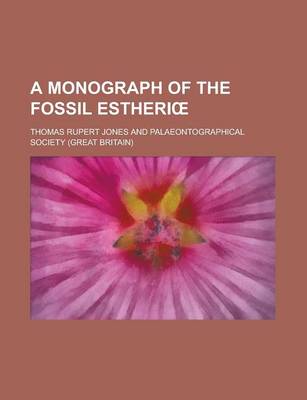 Book cover for A Monograph of the Fossil Estheri