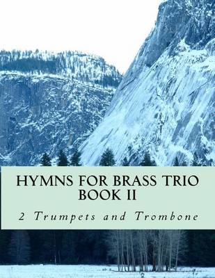 Book cover for Hymns For Brass Trio Book II - 2 trumpets and trombone