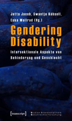 Cover of Gendering Disability: Intersektionale Aspekte Von Behinderung Und Geschlecht