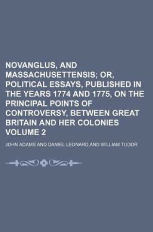 Cover of Novanglus, and Massachusettensis Volume 2