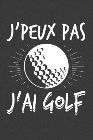 Cover of J'peux pas J'ai Golf