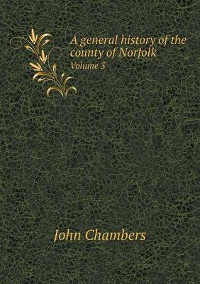 Book cover for A general history of the county of Norfolk Volume 3