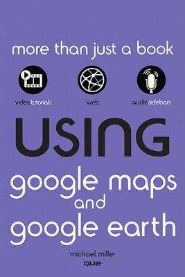 Cover of Using Google Maps and Google Earth