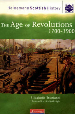 Cover of Heinemann Scottish History: The Age of Revolutions 1700-1900