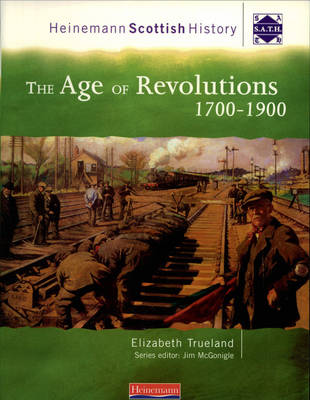 Cover of Heinemann Scottish History: The Age of Revolutions 1700-1900