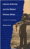 Book cover for Literary Authority and the Modern Chinese Writer