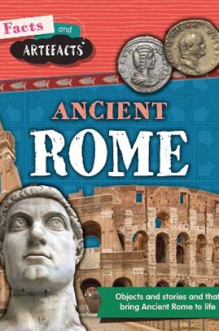 Cover of Facts and Artefacts: Ancient Rome