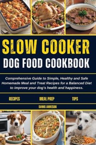 Cover of Slow Cooker Dog Food Cookbook