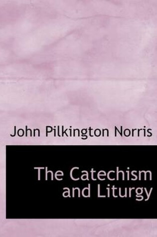 Cover of The Catechism and Liturgy