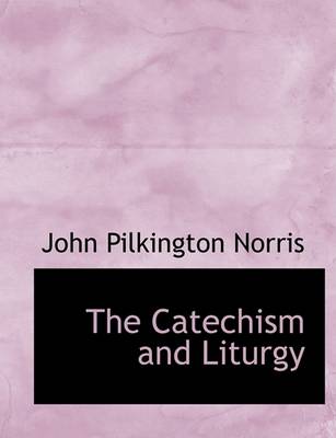 Book cover for The Catechism and Liturgy