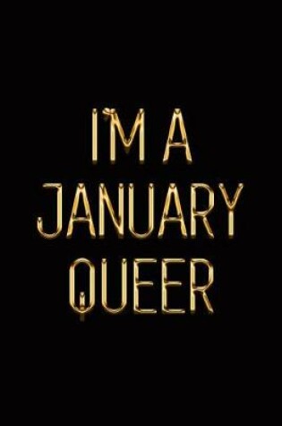 Cover of I'm a January Queer
