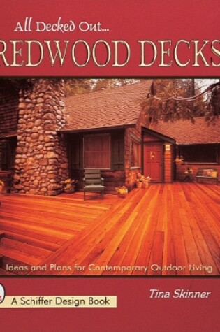 Cover of All Decked Out...Redwood Decks: Ideas and Plans for Contemporary Outdoor Living
