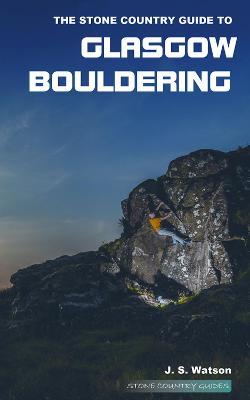 Book cover for The Stone Country Guide to Glasgow Bouldering