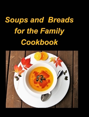 Book cover for Soups and Breads for the Family Cookbook