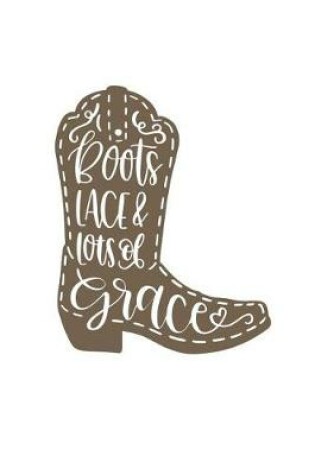 Cover of Boots Lace and Lots of Grace