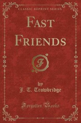 Cover of Fast Friends (Classic Reprint)