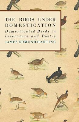 Book cover for The Birds Under Domestication - Domesticated Birds in Literature and Poetry