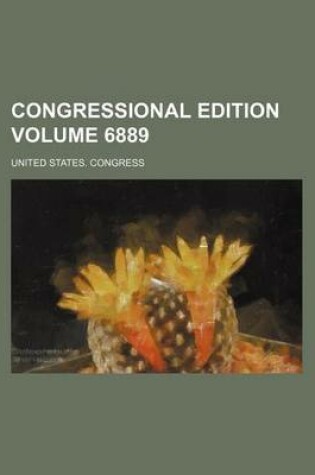 Cover of Congressional Edition Volume 6889