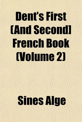 Book cover for Dent's First (and Second] French Book (Volume 2)