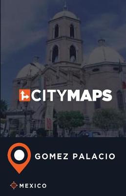 Book cover for City Maps Gomez Palacio Mexico