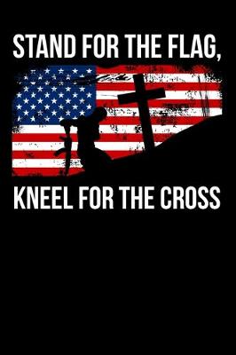 Book cover for Stand For The Flag Kneel For The Cross