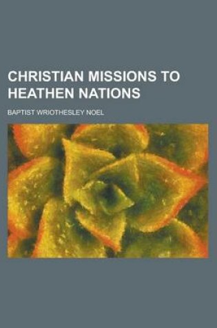 Cover of Christian Missions to Heathen Nations