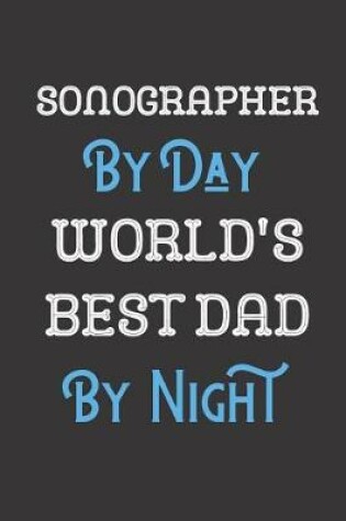 Cover of Sonographer By Day World's Best Dad By Night