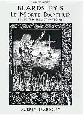 Book cover for Beardsley's Le Morte Darthur: Selected Illustrations