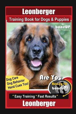 Book cover for Leonberger Training Book for Dogs & Puppies By BoneUP DOG Training, Dog Care, Dog Behavior, Hand Cues Too! Are You Ready to Bone Up? Easy Training * Fast Results, Leonberger