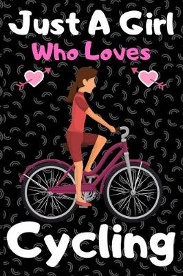 Book cover for Just a girl who loves cycling