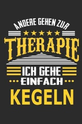 Cover of Andere gehen zur Therapie Ich gehe einfach kegeln