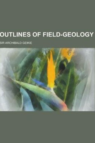 Cover of Outlines of Field-Geology