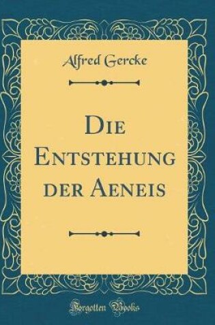 Cover of Die Entstehung Der Aeneis (Classic Reprint)