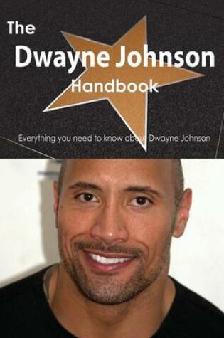Cover of The Dwayne Johnson Handbook - Everything You Need to Know about Dwayne Johnson