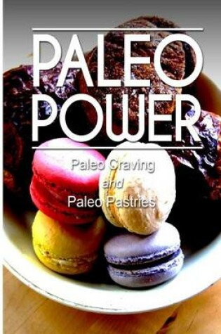 Cover of Paleo Power - Paleo Craving and Paleo Pastries