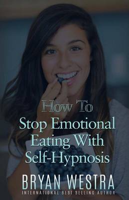 Book cover for How To Stop Emotional Eating With Self-Hypnosis