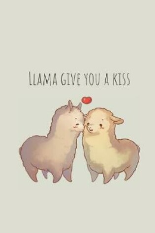 Cover of Llama Give You A Kiss