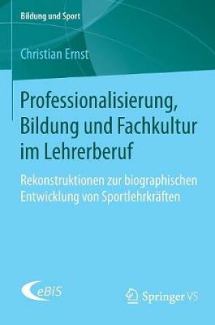 Cover of Professionalisierung, Bildung Und Fachkultur Im Lehrerberuf